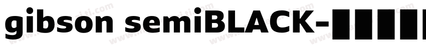 gibson semiBLACK字体转换